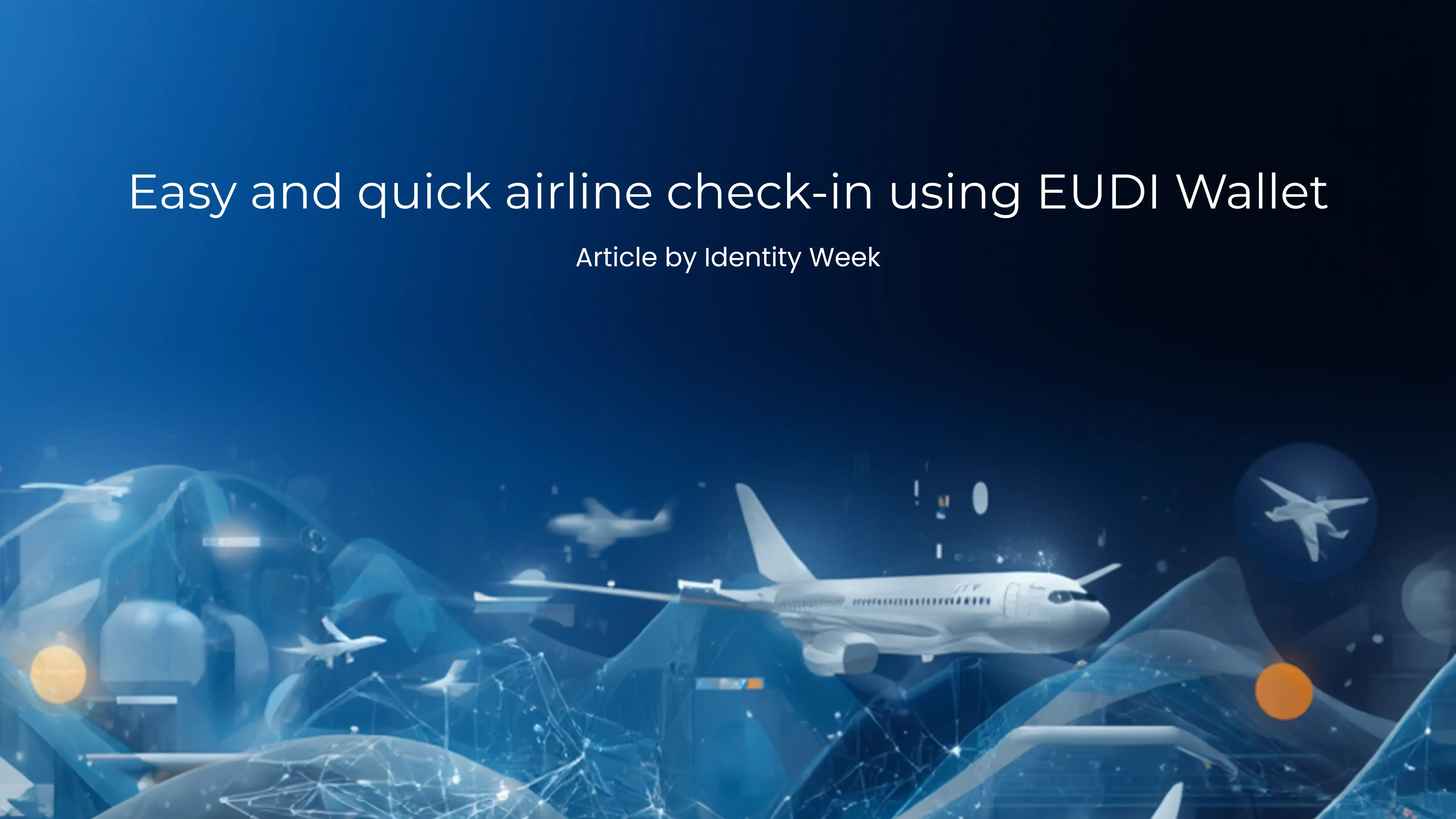 Airline check-in testing using the EUDI Wallet - Identity Week
